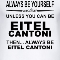 Always Be Yourself Unless You Can Be Eitel Cantoni Funny T Shirt