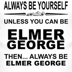 Always Be Yourself Unless You Can Be Elmer George Funny T Shirt