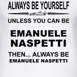 Always Be Yourself Unless You Can Be Emanuele Naspetti Funny T Shirt