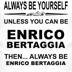 Always Be Yourself Unless You Can Be Enrico Bertaggia Funny T Shirt