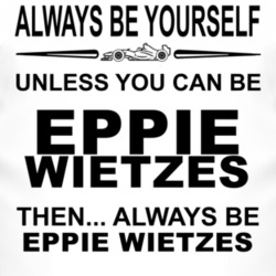 Always Be Yourself Unless You Can Be Eppie Wietzes Funny T Shirt
