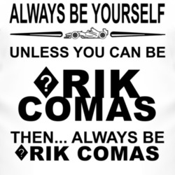 Always Be Yourself Unless You Can Be ?rik Comas Funny T Shirt