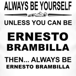 Always Be Yourself Unless You Can Be Ernesto Brambilla Funny T Shirt