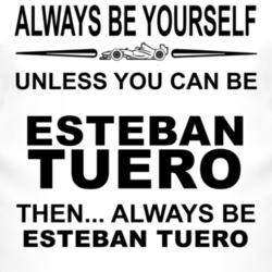 Always Be Yourself Unless You Can Be Esteban Tuero Funny T Shirt