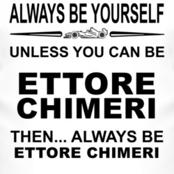 Always Be Yourself Unless You Can Be Ettore Chimeri Funny T Shirt