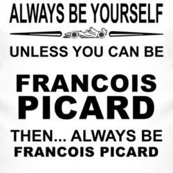 Always Be Yourself Unless You Can Be Fran?ois Picard Funny T Shirt