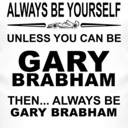 Always Be Yourself Unless You Can Be Gary Brabham Funny T Shirt