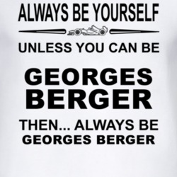 Always Be Yourself Unless You Can Be Georges Berger Funny T Shirt