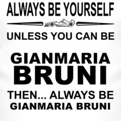 Always Be Yourself Unless You Can Be Gianmaria Bruni Funny T Shirt