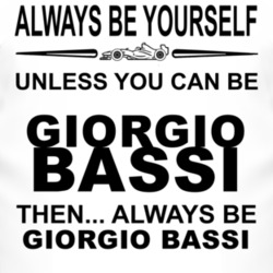 Always Be Yourself Unless You Can Be Giorgio Bassi Funny T Shirt