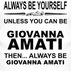 Always Be Yourself Unless You Can Be Giovanna Amati Funny T Shirt