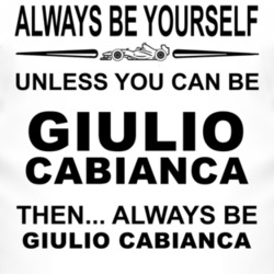 Always Be Yourself Unless You Can Be Giulio Cabianca Funny T Shirt