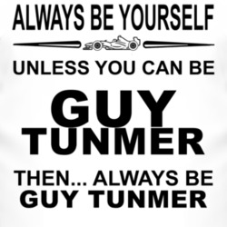 Always Be Yourself Unless You Can Be Guy Tunmer Funny T Shirt