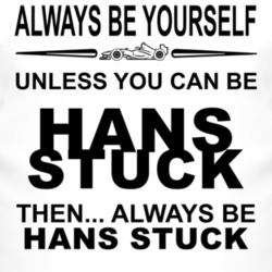Always Be Yourself Unless You Can Be Hans Stuck Funny T Shirt