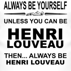 Always Be Yourself Unless You Can Be Henri Louveau Funny T Shirt