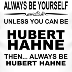 Always Be Yourself Unless You Can Be Hubert Hahne Funny T Shirt