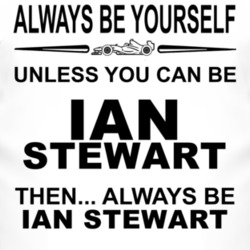 Always Be Yourself Unless You Can Be Ian Stewart Funny T Shirt