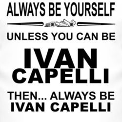 Always Be Yourself Unless You Can Be Ivan Capelli Funny T Shirt