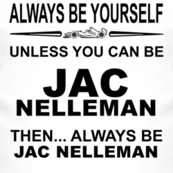 Always Be Yourself Unless You Can Be Jac Nelleman Funny T Shirt