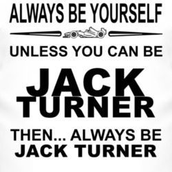 Always Be Yourself Unless You Can Be Jack Turner Funny T Shirt