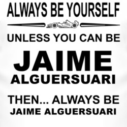 Always Be Yourself Unless You Can Be Jaime Alguersuari Funny T Shirt