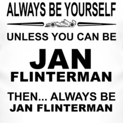 Always Be Yourself Unless You Can Be Jan Flinterman Funny T Shirt