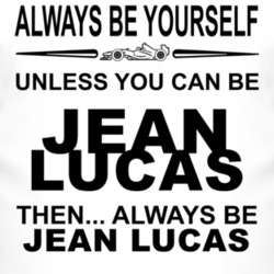 Always Be Yourself Unless You Can Be Jean Lucas Funny T Shirt