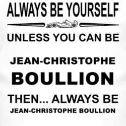 Always Be Yourself Unless You Can Be Jean-Christophe Boullion Funny T 