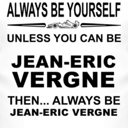 Always Be Yourself Unless You Can Be Jean-?ric Vergne Funny T Shirt