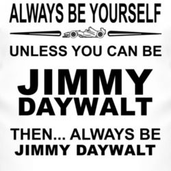 Always Be Yourself Unless You Can Be Jimmy Daywalt Funny T Shirt