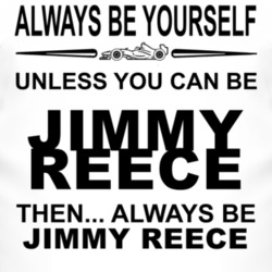 Always Be Yourself Unless You Can Be Jimmy Reece Funny T Shirt
