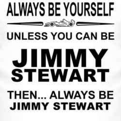 Always Be Yourself Unless You Can Be Jimmy Stewart Funny T Shirt
