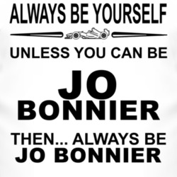 Always Be Yourself Unless You Can Be Jo Bonnier Funny T Shirt