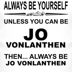 Always Be Yourself Unless You Can Be Jo Vonlanthen Funny T Shirt