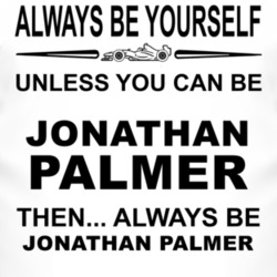 Always Be Yourself Unless You Can Be Jonathan Palmer Funny T Shirt