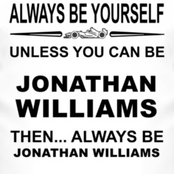 Always Be Yourself Unless You Can Be Jonathan Williams Funny T Shirt