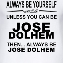 Always Be Yourself Unless You Can Be Jos? Dolhem Funny T Shirt