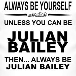 Always Be Yourself Unless You Can Be Julian Bailey Funny T Shirt