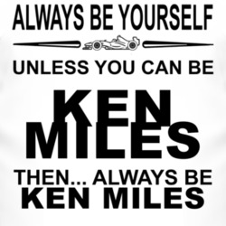 Always Be Yourself Unless You Can Be Ken Miles Funny T Shirt