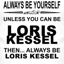 Always Be Yourself Unless You Can Be Loris Kessel Funny T Shirt