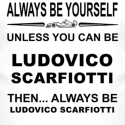 Always Be Yourself Unless You Can Be Ludovico Scarfiotti Funny T Shirt