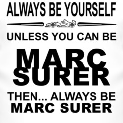 Always Be Yourself Unless You Can Be Marc Surer Funny T Shirt