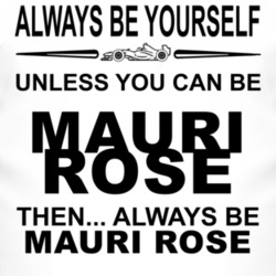 Always Be Yourself Unless You Can Be Mauri Rose Funny T Shirt