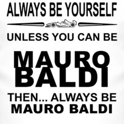 Always Be Yourself Unless You Can Be Mauro Baldi Funny T Shirt