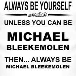 Always Be Yourself Unless You Can Be Michael Bleekemolen Funny T Shirt