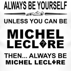Always Be Yourself Unless You Can Be Michel Lecl?re Funny T Shirt