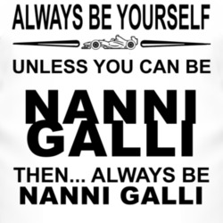 Always Be Yourself Unless You Can Be Nanni Galli Funny T Shirt