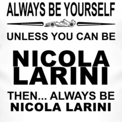 Always Be Yourself Unless You Can Be Nicola Larini Funny T Shirt
