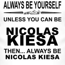 Always Be Yourself Unless You Can Be Nicolas Kiesa Funny T Shirt