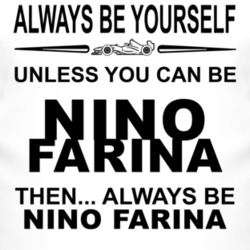 Always Be Yourself Unless You Can Be Nino Farina Funny T Shirt
